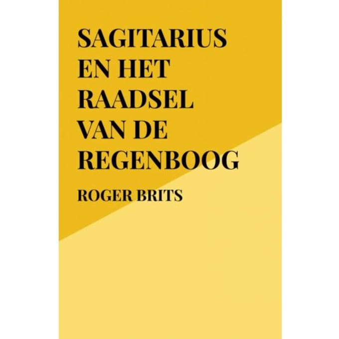 Sagitarius En Het Raadsel Van De Regenboog - Roger Brits