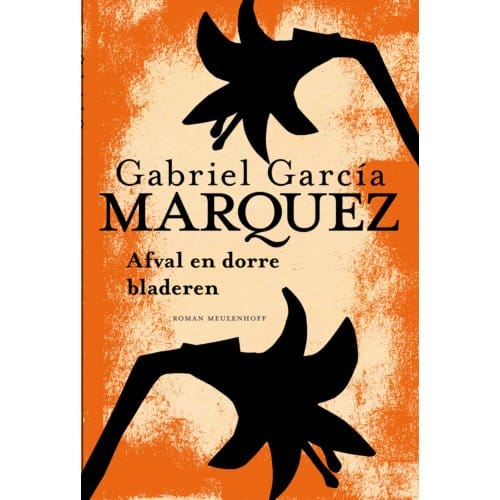 Afval En Dorre Bladeren - Gabriel García Márquez