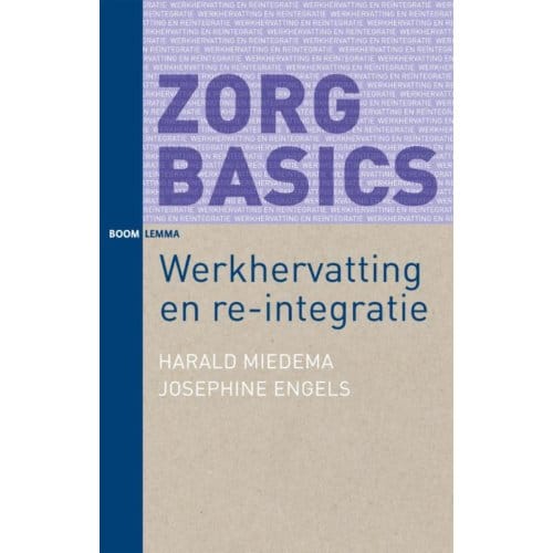 Werkhervatting En Re-Integratie - Zorgbasics - Harald Miedema