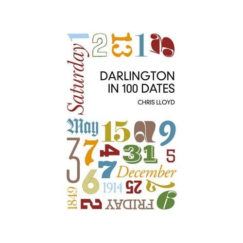 Darlington In 100 Dates - Chris Lloyd