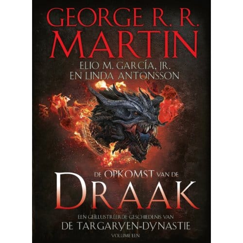 De Opkomst Van De Draak - De Wereld Van Het Lied Van Ijs En Vuur - George R.R. Martin
