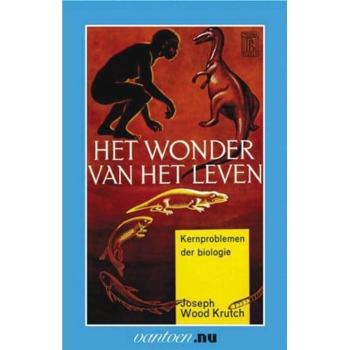 Het Wonder Van Het Leven - J. Wood Krutch