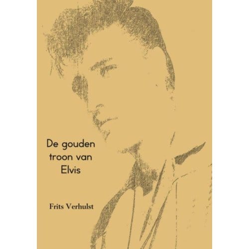 De Gouden Troon Van Elvis - Frits Verhulst