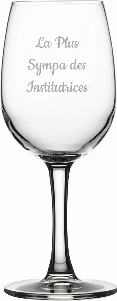 Witte wijnglas gegraveerd - 26cl - La Plus Sympa des Institutrices