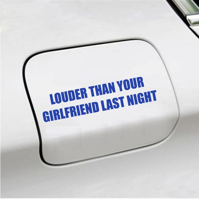 Bumpersticker - Louder Than Your Girlfriend Last Night - 3,5 X 15,2 - Blauw