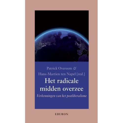 Het Radicale Midden Overzee - Annalen Van Het Thijmgenootschap - Patrick Overeem