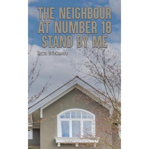 The Neighbour At Number 18 - Stand By Me - Crickmore, Hawa