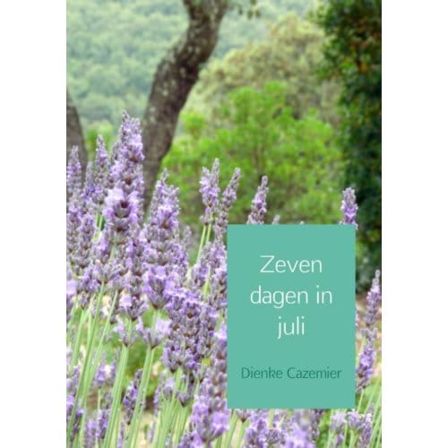 Zeven Dagen In Juli - Dienke Cazemier