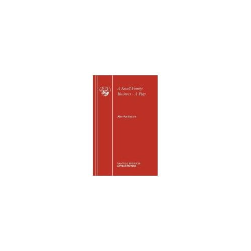 A Small Family Business - Alan Ayckbourn