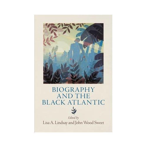 Biography And The Black Atlantic