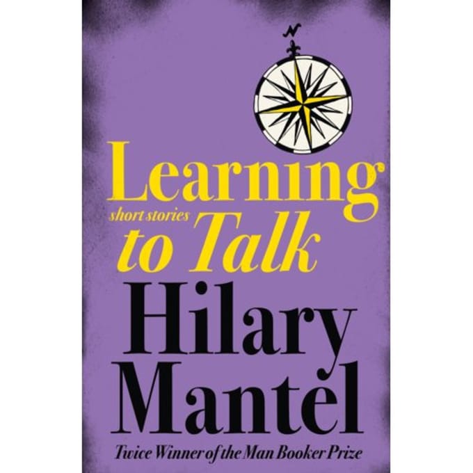 Learning To Talk - Hilary Mantel