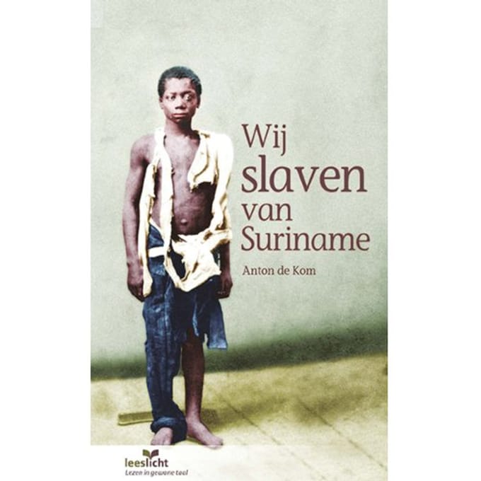 Wij Slaven Van Suriname - Leeslicht - Anton de Kom