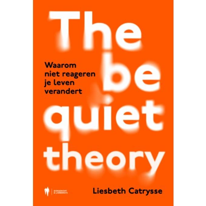 The Be Quiet Theory - Liesbeth Catrysse