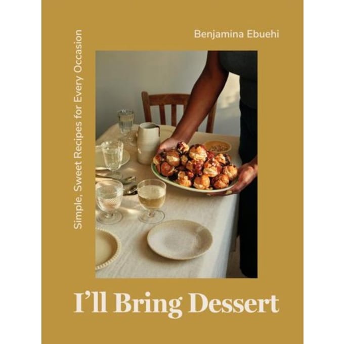 I'Ll Bring Dessert - Benjamina Ebuehi