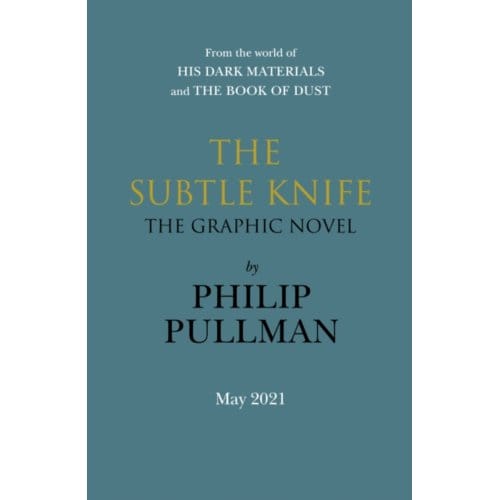 The Subtle Knife: The Graphic Novel - His Dark Materials - Philip Pullman