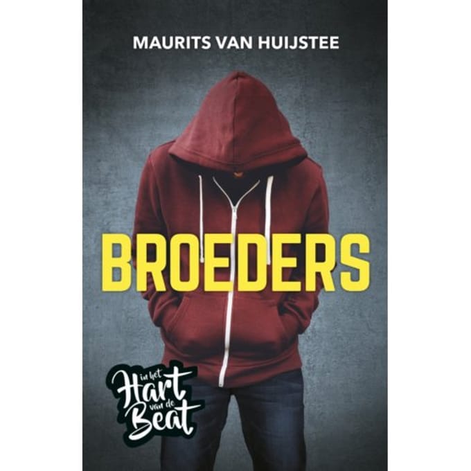 Broeders - In Het Hart Van De Beat - Maurits van Huijstee