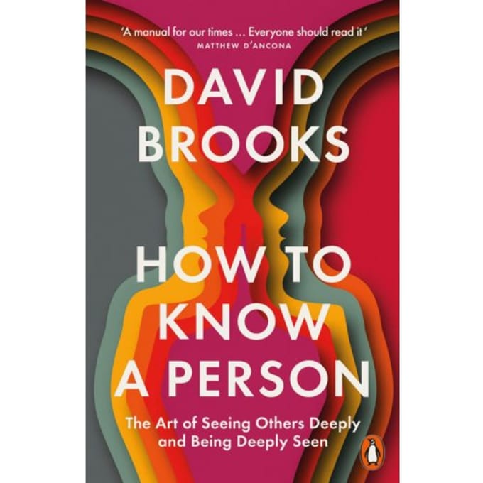 How To Know A Person - David Brooks