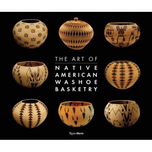 The Art Of Washoe Basketry - Ann M. Wolfe