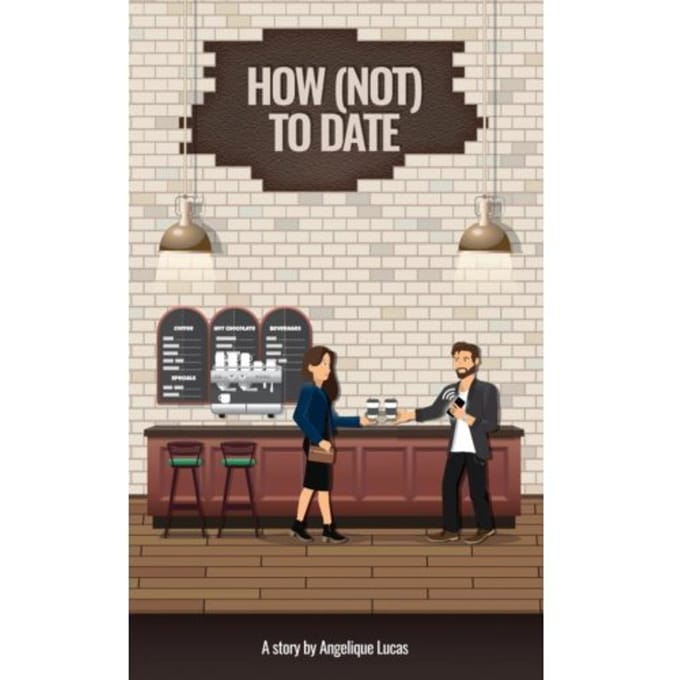 How (Not) To Date - Angelique Lucas