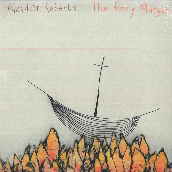 The Fiery Margin - Alasdair Roberts