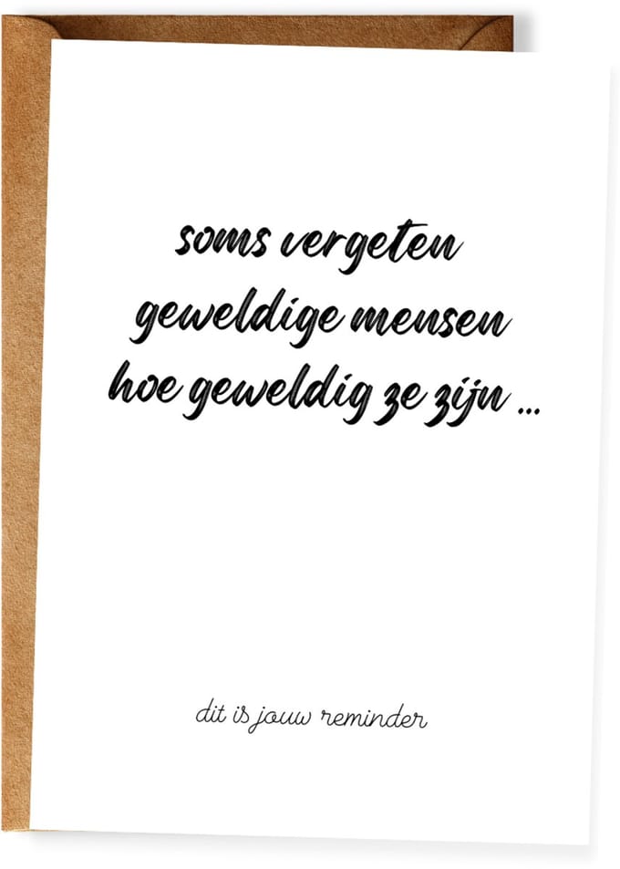 Liefdevolle wenskaart - Soms vergeten geweldige mensen hoe geweldig ze zijn - Wenskaart met envelop