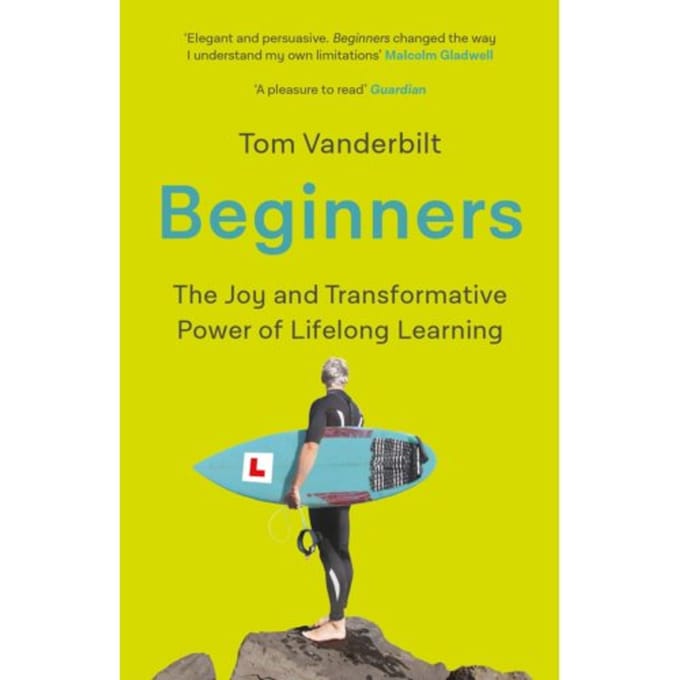 Beginners - Tom Vanderbilt