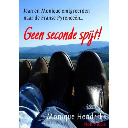 Geen Seconde Spijt! - Monique Hendriks