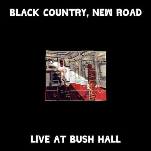 Live At Bush Hall - New Road Black Country