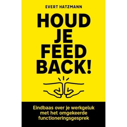 Houd Je Feedback! - Evert Hatzmann