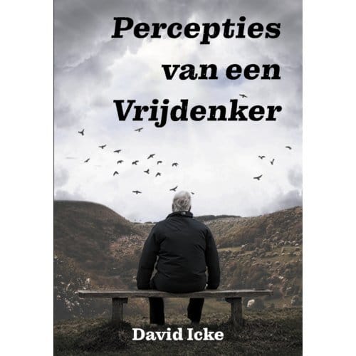 Percepties Van Een Vrijdenker - David Icke