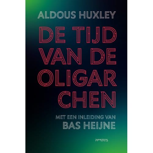De Tijd Van De Oligarchen - Aldous Huxley