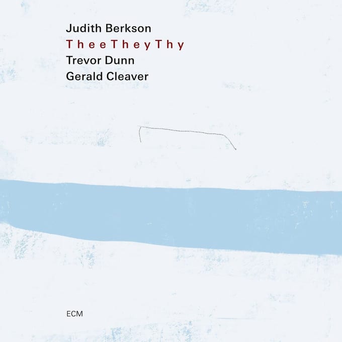 Judith Berkson, Trevor Dunn, Gerald Cleaver - Thee They Thy (CD)