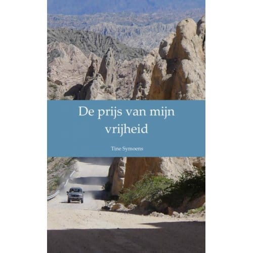 De Prijs Van Mijn Vrijheid - Tine Symoens