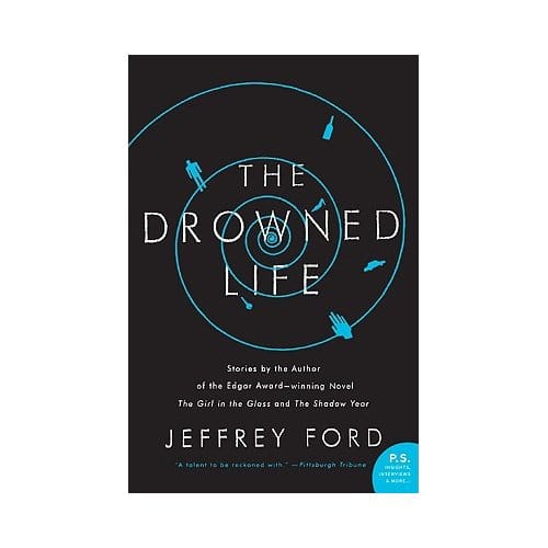 The Drowned Life - Jeffrey Ford