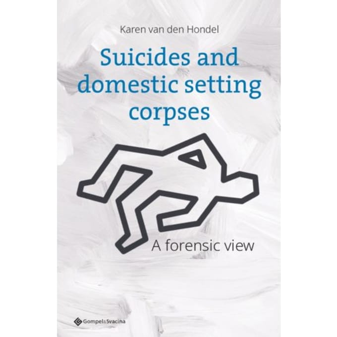 Suicides And Domestic Setting Corpses - Karen Van den Hondel