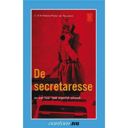 Secretaresse En Wat Haar Taak Eigenlijk Inhoudt - Vantoen.Nu - C.A.H. Haitsma Mulier-van Beusek
