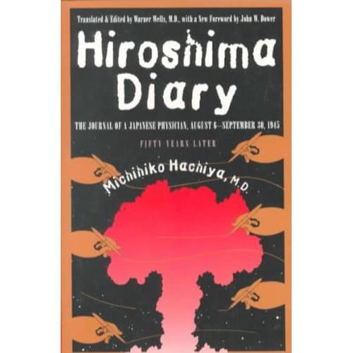 Hiroshima Diary - Hachiya, Michihiko, M.D.
