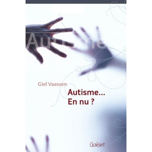 Autisme... En Nu? - Giel Vaessen