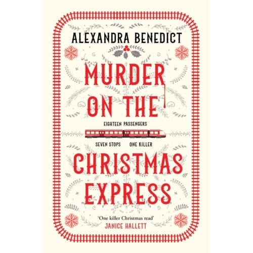 Murder On The Christmas Express - Alexandra Benedict