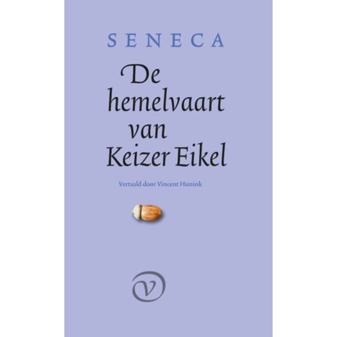 De Hemelvaart Van Keizer Eikel - Seneca