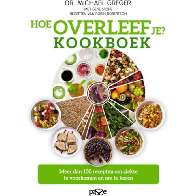 Hoe Overleef Je? Kookboek - Michael Greger