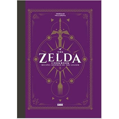 The Unofficial Zelda Cookbook - Thibaud Villanova