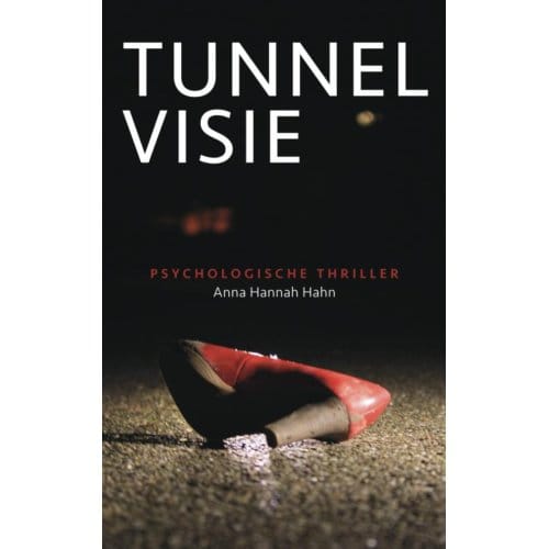 Tunnelvisie - Anna Hannah Hahn