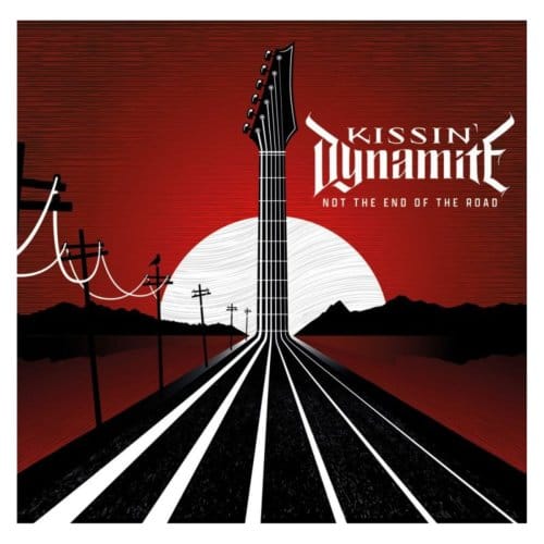 Not The End Of The Road - Kissin Dynamite