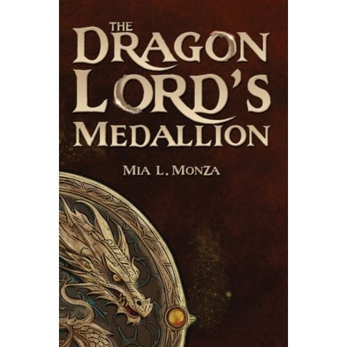 The Dragon Lord's Medallion - Mia L. Monza