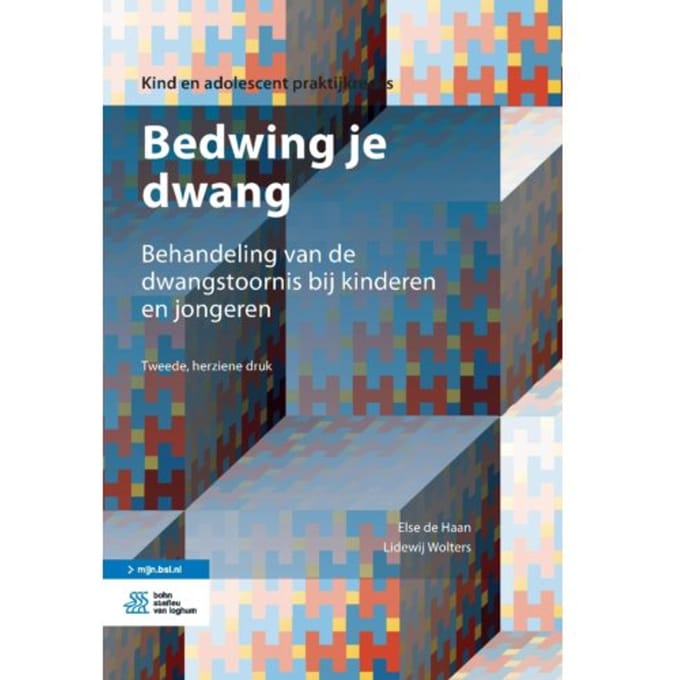 Bedwing Je Dwang - Kind En Adolescent Praktijkreeks - Else de Haan