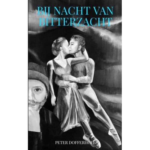 Bij Nacht Van Bitterzacht - Peter Dofferhoff