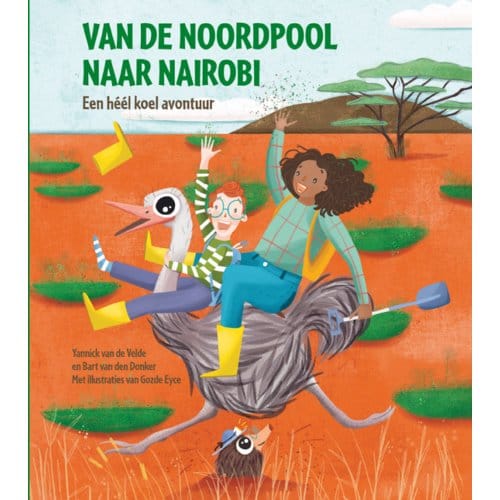 Van De Noordpool Naar Nairobi - Yannick van de Velde