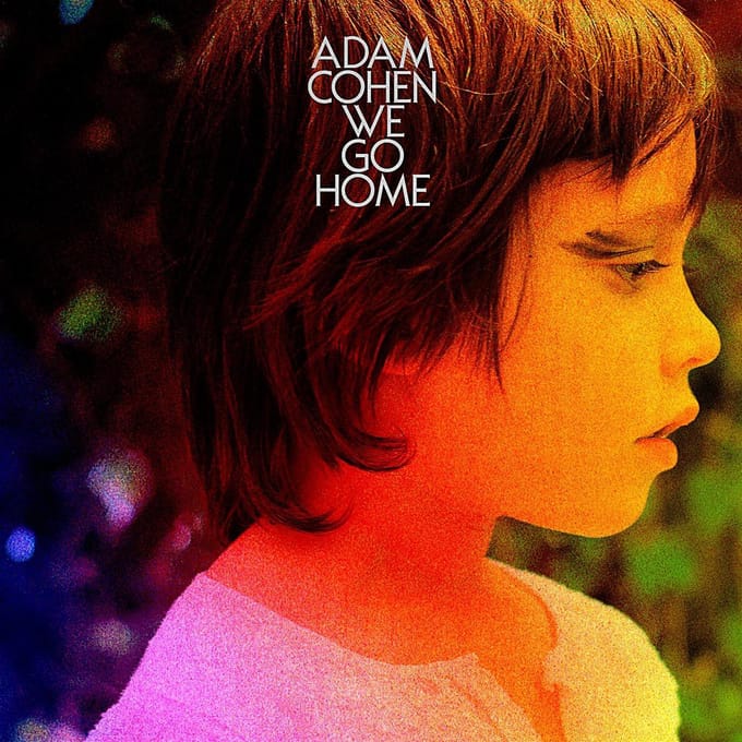We Go Home - Adam Cohen