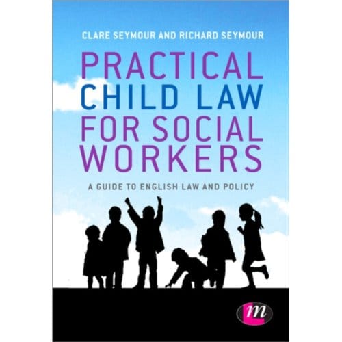 Practical Child Law For Social Workers - Seymour